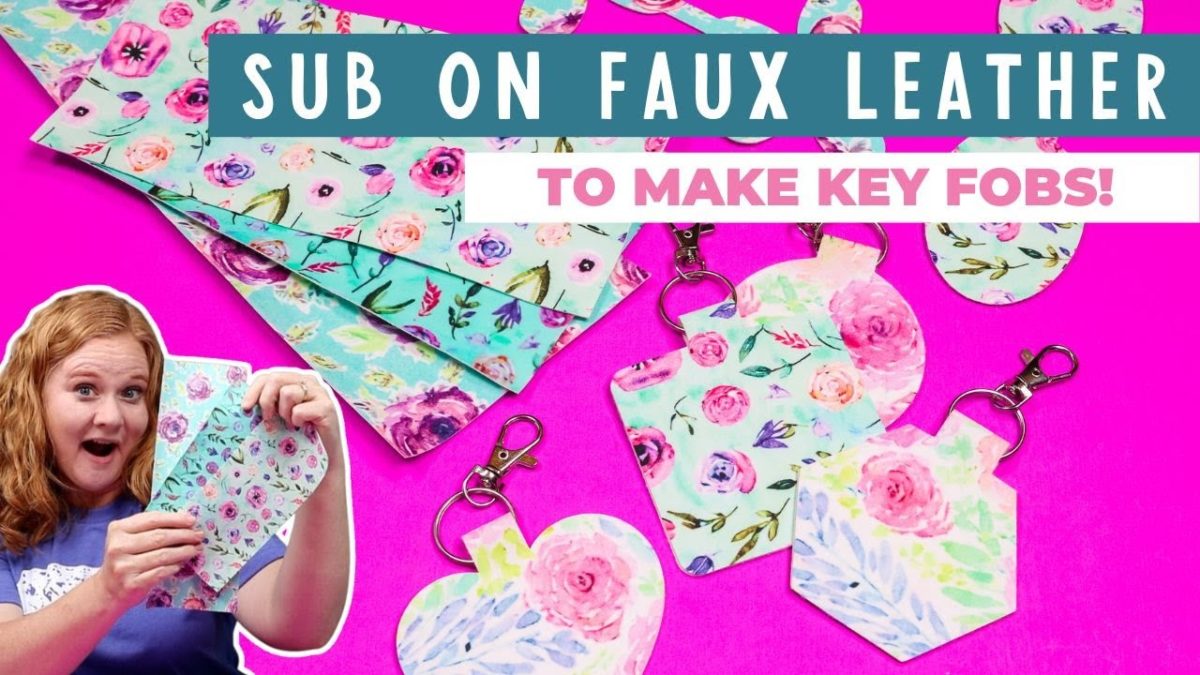 How to Do Sublimation on Faux Leather (And Make Key Fobs!)